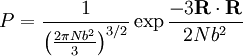 P = \frac{1}{\left (\frac{2 \pi N b^2}{3} \right )^{3/2}} \exp \frac {- 3\mathbf R \cdot \mathbf R}{2Nb^2}