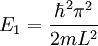 E_1=\frac{\hbar^2 \pi^2}{2 m L^2}