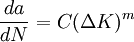 \frac {da} {dN} = C (\Delta K)^m