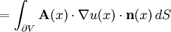 = \int_{\partial V} \mathbf{A}(x) \cdot \nabla u (x) \cdot \mathbf{n}(x) \, dS