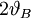 2 \vartheta_B