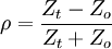 \rho = \frac{Z_t - Z_o}{Z_t + Z_o}