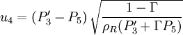 u_4 = \left(P_3' - P_5\right)\sqrt{\frac{1-\Gamma}{\rho_R(P_3'+\Gamma P_5)}}