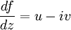 \frac{df}{dz}=u-iv