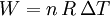 W = n\,R\,\Delta T