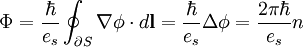 \Phi = \frac{\hbar}{e_s}\oint_{\partial S}\mathbf{\nabla}\phi\cdot d\mathbf{l} = \frac{\hbar}{e_s}\Delta\phi = \frac{2\pi\hbar}{e_s}n