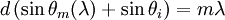 d \left( \sin{\theta_m(\lambda)} + \sin{\theta_i} \right) = m \lambda