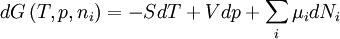 dG\left(T,p,n_{i}\right) = -SdT + Vdp + \sum_{i} \mu_{i} dN_{i}