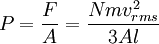 P = \frac{F}{A} = \frac{Nmv_{rms}^2}{3Al}