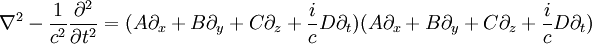 \nabla^2 - \frac{1}{c^2}\frac{\partial^2}{\partial t^2} = (A \partial_x + B \partial_y + C \partial_z + \frac{i}{c}D \partial_t)(A \partial_x + B \partial_y + C \partial_z + \frac{i}{c}D \partial_t)