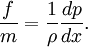 \frac{f}{m} = \frac{1}{\rho} \frac{dp}{dx}.