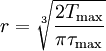 r=\sqrt[3]{\frac{2 T_\max}{\pi {\tau}_\max}}