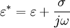 \varepsilon^* = \varepsilon + \frac{\sigma}{j\omega}