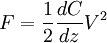 F = \frac{1}{2} \frac{dC}{dz} V^2