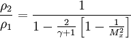 \ \frac{\rho_2}{\rho_1} = \frac{1}{1-\frac{2}{\gamma + 1}\left[1 - \frac{1}{M_x^2}\right]}