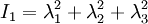 I_1 = \lambda_1^2 +  \lambda_2 ^2+ \lambda_3 ^2