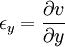 \epsilon_y=\frac{\partial v}{\partial y}