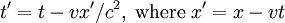 t^\prime = t-vx^\prime/c^2,\; \mathrm{where}\; x^\prime = x - vt