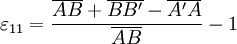 \varepsilon_{11} = \frac{\overline{AB} + \overline{BB'}-\overline{A'A}}{\overline{AB}} - 1