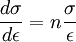 \frac{d \sigma}{d \epsilon} = n \frac{\sigma}{\epsilon} \,\!