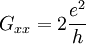 G_{xx}=2 \frac{e^2}{h}