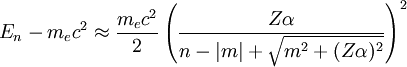 E_n -m_ec^2 \approx \frac{m_e c^2}{2}\left( \frac{Z\alpha}{n-|m|+\sqrt{m^2+(Z\alpha)^2}} \right)^2