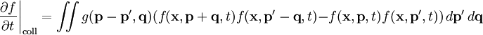 \left. \frac{\partial f}{\partial t} \right|_{\mathrm{coll}} = \int\!\!\! \int g(\mathbf{p-p'},\mathbf{q}) (f(\mathbf{x},\mathbf{p+q},t) f(\mathbf{x},\mathbf{p'-q},t) - f(\mathbf{x},\mathbf{p},t) f(\mathbf{x},\mathbf{p'},t))\,d\mathbf{p'}\,d\mathbf{q}