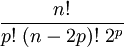 \frac{n!}{p! \ (n - 2p)! \ 2^{p}}