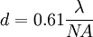 d = 0.61 \frac \lambda{N\!A} \;\!