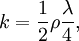 k = \frac{1}{2}\rho \frac{\lambda}{4},
