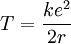 T = \frac{ke^2}{2r}