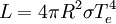 L = 4 \pi R^2 \sigma T_{e}^4