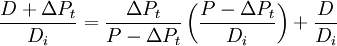 { D+\Delta{P}_t \over D_i } =  {\Delta{P}_t \over P-\Delta{P}_t } \left ( { P-\Delta{P}_t \over D_i }\right ) + {D \over D_i}