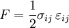 F=\frac{1}{2}\sigma_{ij}\,\varepsilon_{ij}