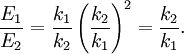 \frac{E_1}{E_2} = \frac{k_1}{k_2} \left(\frac{k_2}{k_1}\right)^2 = \frac{k_2}{k_1} . \,