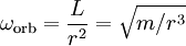 \omega_{\rm orb} = \frac{L}{r^2} = \sqrt{m/r^3}