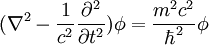 (\nabla^2 - \frac{1}{c^2}\frac{\partial^2}{\partial t^2})\phi = \frac{m^2c^2}{\hbar^2}\phi