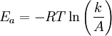 E_a = -RT \ln \left( \frac{k}{A} \right)