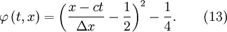 \varphi \left( {t,x} \right) = \left( {{{x - ct} \over {\Delta x}} - {1 \over 2}} \right)^2  - {1 \over 4} . \quad  \quad (13)