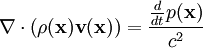 \nabla\cdot\left(\rho(\mathbf{x})\mathbf{v}(\mathbf{x})\right) = \frac{\frac{d}{dt}p(\mathbf{x})}{c^2}