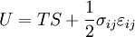 U=TS+\frac{1}{2}\sigma_{ij}\varepsilon_{ij}