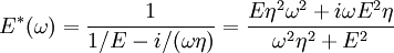 E^*(\omega) = \frac 1 {1/E - i/(\omega \eta) } = \frac {E\eta^2 \omega^2 +i \omega E^2\eta} {\omega^2 \eta^2 + E^2}