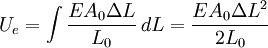 U_e = \int {\frac{E A_0 \Delta L} {L_0}}\, dL = \frac {E A_0 {\Delta L}^2} {2 L_0}