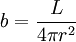 b = \frac{L}{4\pi r^2} \,