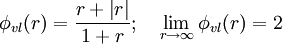 \phi_{vl} (r) = \frac{r + \left| r \right| }{1 +  r }  ; \quad \lim_{r \rightarrow \infty}\phi_{vl} (r) = 2