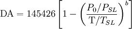 \mathrm{DA} = 145426 \left[1-\left(\frac{P_0/P_{SL}}{\mathrm{T}/T_{SL}}\right)^b\right]