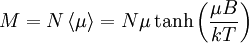 M = N\left\langle\mu\right\rangle = N \mu \tanh\left({\mu B\over k T}\right)