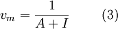 v_m = \frac{1}{A+I}\ \ \ \ \ \ \ (3)