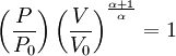 \left( {P \over P_0} \right) \left( {V \over V_0} \right)^{\alpha+1 \over \alpha} = 1