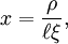 \,x = \frac{\rho}{\ell\xi},